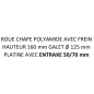 Roue à platine 50x70mm hauteur 160mm (avec frein) 249006