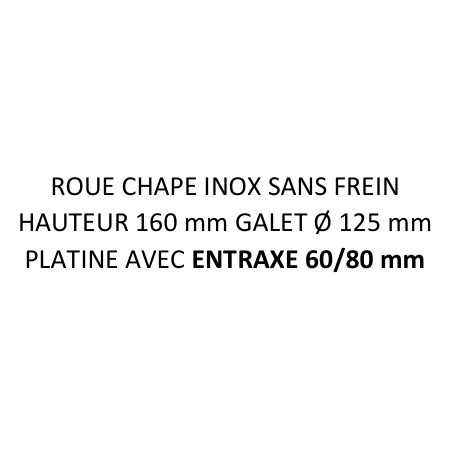 Roue à platine 60x80mm hauteur 160mm 249208 (sans frein) remplace 249205