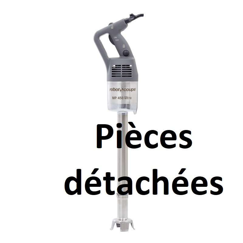Pièces Détachées Pour Mixeur Robotcoupe MP 450 ULTRA Pièces Détachées Pour Mixeur Robotcoupe MP 450 ULTRA